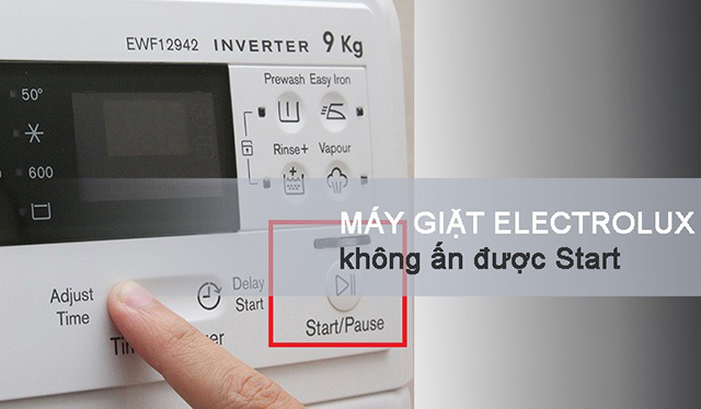 Nguyên nhân máy giặt Electrolux không bấm được Start