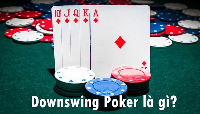 Poker Downswing là gì? Ảnh hưởng của Downswing Poker